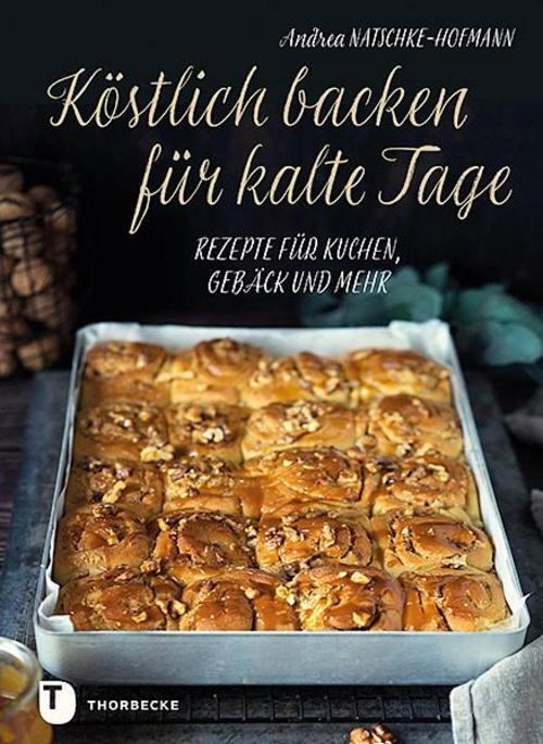 Köstlich Backen Für Kalte Tage Andrea Natschke-hofmann