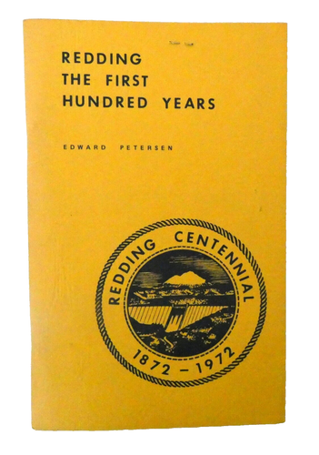 Redding The First Hundred Years 1872 - 1972 Petersen California 56-Page Booklet