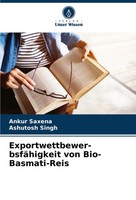 Exportwettbewer- BsfäHigkeit Von Bio-Basmati-Reis Ankur Saxena (U. A.) Buch 2023