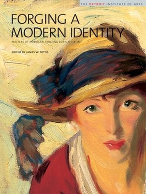 Forging a Modern Identity : Masters of American Painting Born aft