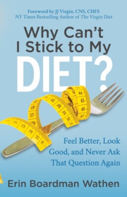 Wathen - Why Can't I Stick to My Diet   Feel Better Look Good and Ne - X555z