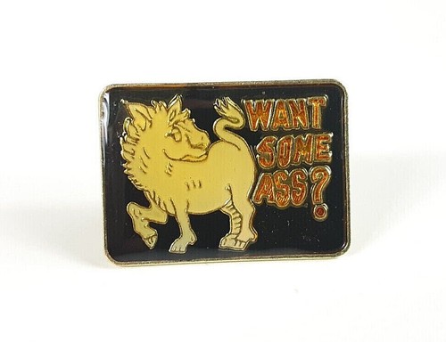 Want Some Ass Sayings Pin Enamel Lapel Hat Tac Vintage New Old Stock