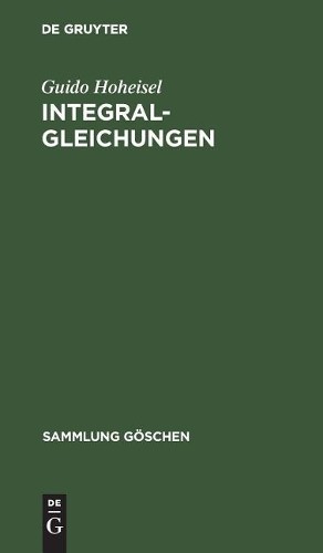Guido Hoheisel Integralgleichungen (Hardback) Sammlung Göschen (US IMPORT) - Picture 1 of 1