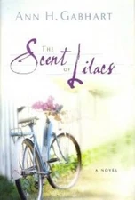 The Scent of Lilacs - Hardcover By Ann H. Gabhart - GOOD