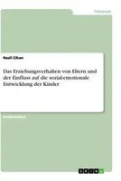 Das Erziehungsverhalten Von Eltern Und Der Einfluss Auf Die Sozial-Emotionale...