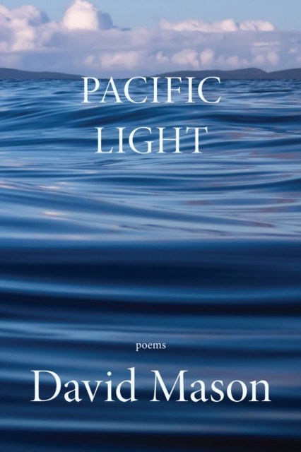 Pacific Light by David Mason PAPERBACK 9781636280578