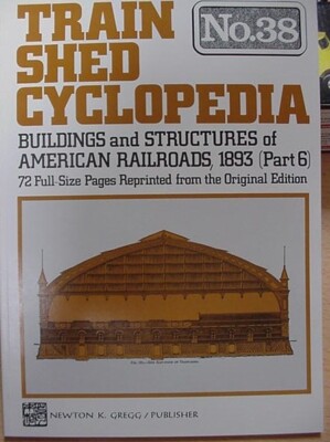 Train Shed Cyclopedia #38 Buildings & Structures 1893