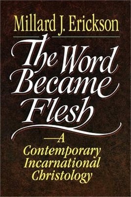 The Word Became Flesh: A Contemporary Incarnational Christology (Paperback or So