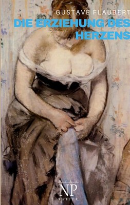 Die Erziehung des Herzens oder auch: Die Schule der Empfindsamkeit Flaubert Buch