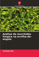 AnáLise Da MurchidãO FúNgica Na Ervilha-De-Angola Yachana Jha Taschenbuch 2024