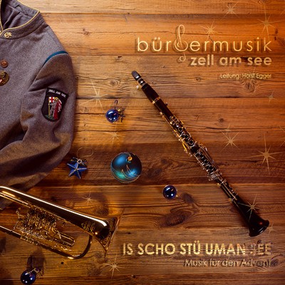 BÜRGERMUSIK ZELL AM SEE-Ltg.EGGER HOR / Is scho stü uman See-Musik für den Adven