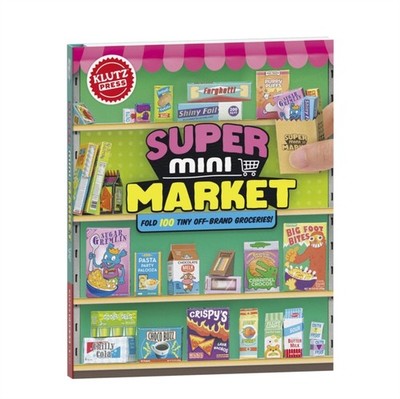 Super Mini Market by Editors of Klutz 9781546134152