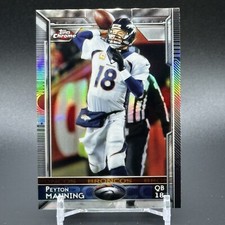 2015 Topps Chrome Refractor  Peyton Manning #100 Denver Broncos Football Card
