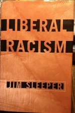 Liberal Racism : How Liberals Got Race Wrong; How America Can Get It Right by J…
