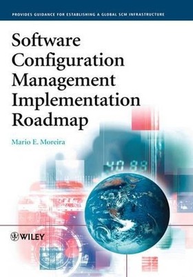 Software Configuration Management Implementation Roadmap by Mario E. Moreira (En