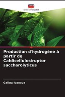 Galina Ivanova | Production D'hydrogèNe à Partir De Caldicellulosiruptor...