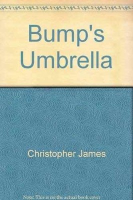 Bump's Umbrella - Hardcover, by Christopher James - Very Good
