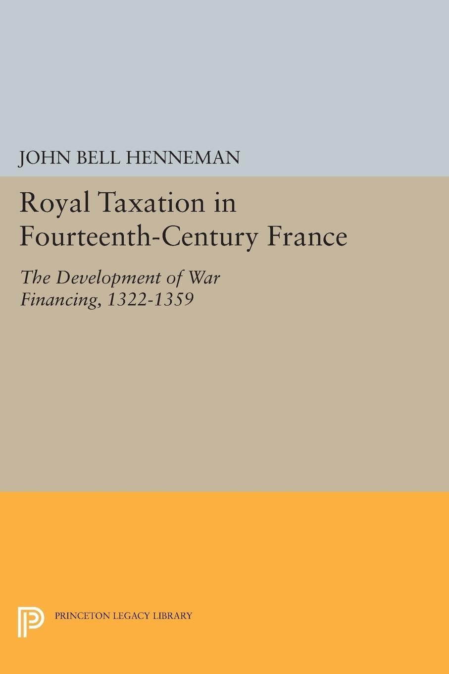 Thumbnail - Royal Taxation In Fourteenth-century France John Bell Henneman