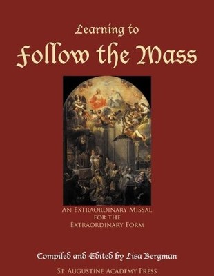LEARNING TO FOLLOW THE MASS: AN EXTRAORDINARY MISSAL FOR By Lisa Bergman *VG+*