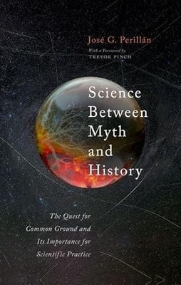 Science Between Myth and History: The Quest for Common Ground an