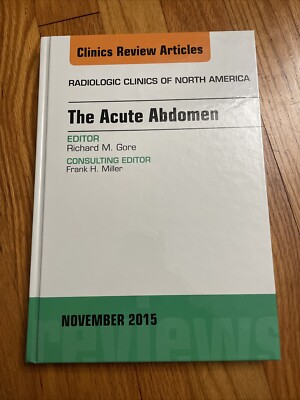 The Acute Abdomen, an Issue of Radiologic Clinics of North America: Volume 53-6