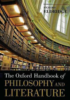 The Oxford Handbook of Philosophy and Literature by Richard Eldridge ...