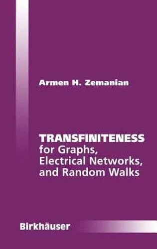 Transfiniteness: For Graphs, Electrical Networks, and Random Walks by Zemanian