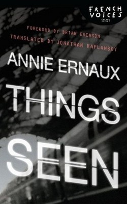 Things Seen - Annie Ernaux (Paperback / Soft Cover)
