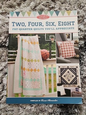 Moda All-Stars - Two, Four, Six, Eight: Fat-Quarter Quilts. Like New