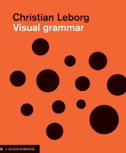 Christian Leborg Visual Grammar (Tascabile)