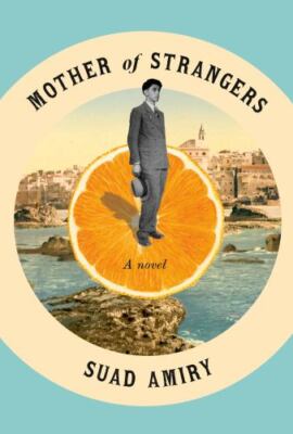 Mother of Strangers by Amiry, Suad