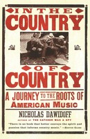 In The Country Of Country A Journey To The Roots Of American Music Dawidoff Buch
