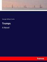 George William Curtis | Trumps | Taschenbuch | Englisch (2017) | A Novel