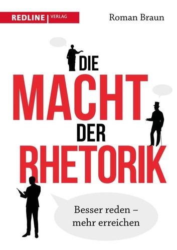 Die Macht der Rhetorik – Roman Braun – 9783868817003 PORTOFREI