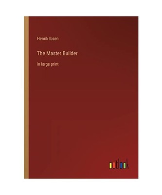 The Master Builder: in large print, Henrik Ibsen