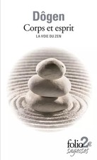 Körper und Geist: Der Weg zum Zen, Dogen und Janine Coursin