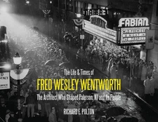 The Life and Times of Fred Wesley Wentworth: The Architect Who Shaped Paters...