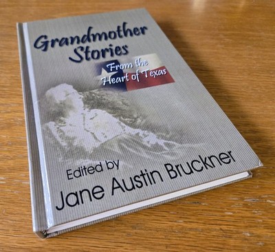 Grandmother Stories from the Heart of Texas by Jane Austin Bruckner (2004, HC)