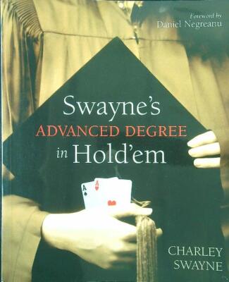 SWAYNE'S ADVANCED DEGREE IN HOLD'EM SWAYNE CHARLEY ECW PRESS 2009 \ BROSCHURA