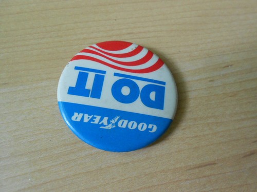 Vintage Goodyear Do It Button 2” Diameter Pin Ad Campaign Collectible Original - Picture 4 of 8