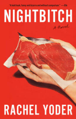 Nightbitch: A Novel - Paperback By Yoder, Rachel - GOOD