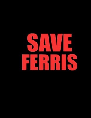 Save Ferris Bueller Custom Vinyl Sticker Decal 6x4 inches, Cameron SAVE FERRIS!