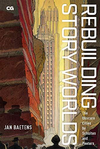 Rebuilding Story Worlds: The Obscure Cities by Schuiten and (New)