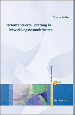 Personzentrierte Beratung bei Entwicklungsbesonderheiten, Gisela Erdin