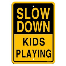 Slow Down Kids Playing Children At Play Sign 18x12 Inch .040 Aluminum
