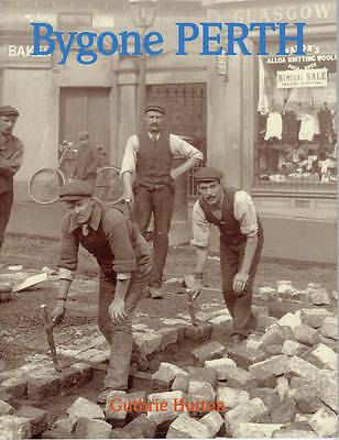 Bygone Perth by Guthrie Hutton (Paperback, 2005) 9781840333527 BRAND NEW