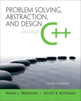 Problem Solving, Abstraction, and Design Using C++ Paperback