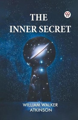 The Inner Secret by William Walker Atkinson Paperback Book