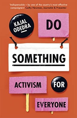 Do Something: Activism for Everyone,Odedra, Kajal Kajal Odedra,