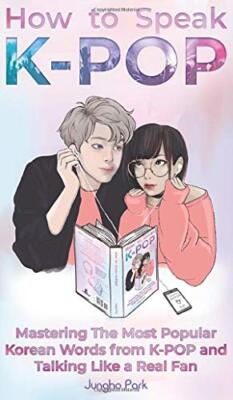 Wie man KPOP spricht: Beherrschung der beliebtesten koreanischen Wörter von K-POP und Tal...